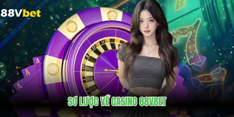 Sơ lược về Casino 88VBET