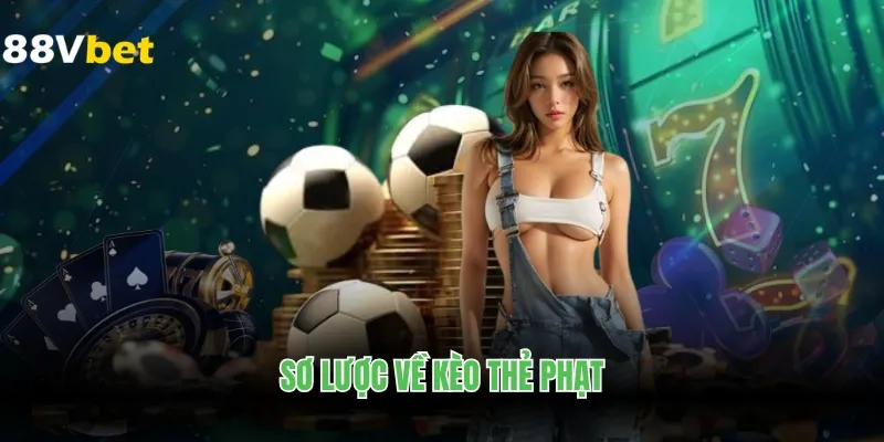 Sơ lược về kèo thẻ phạt